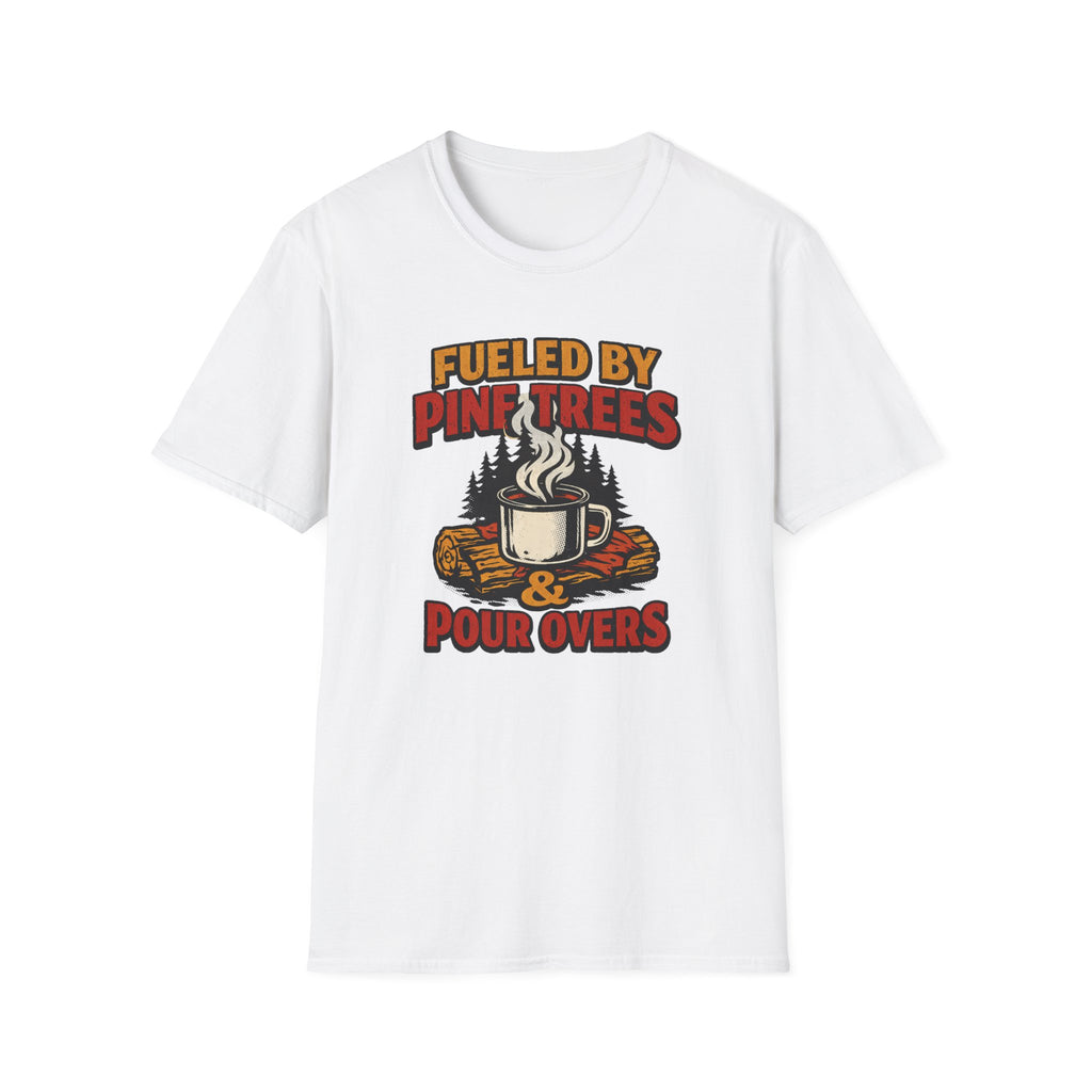 Fueled By Pine Trees And Pour Overs T-Shirt.png