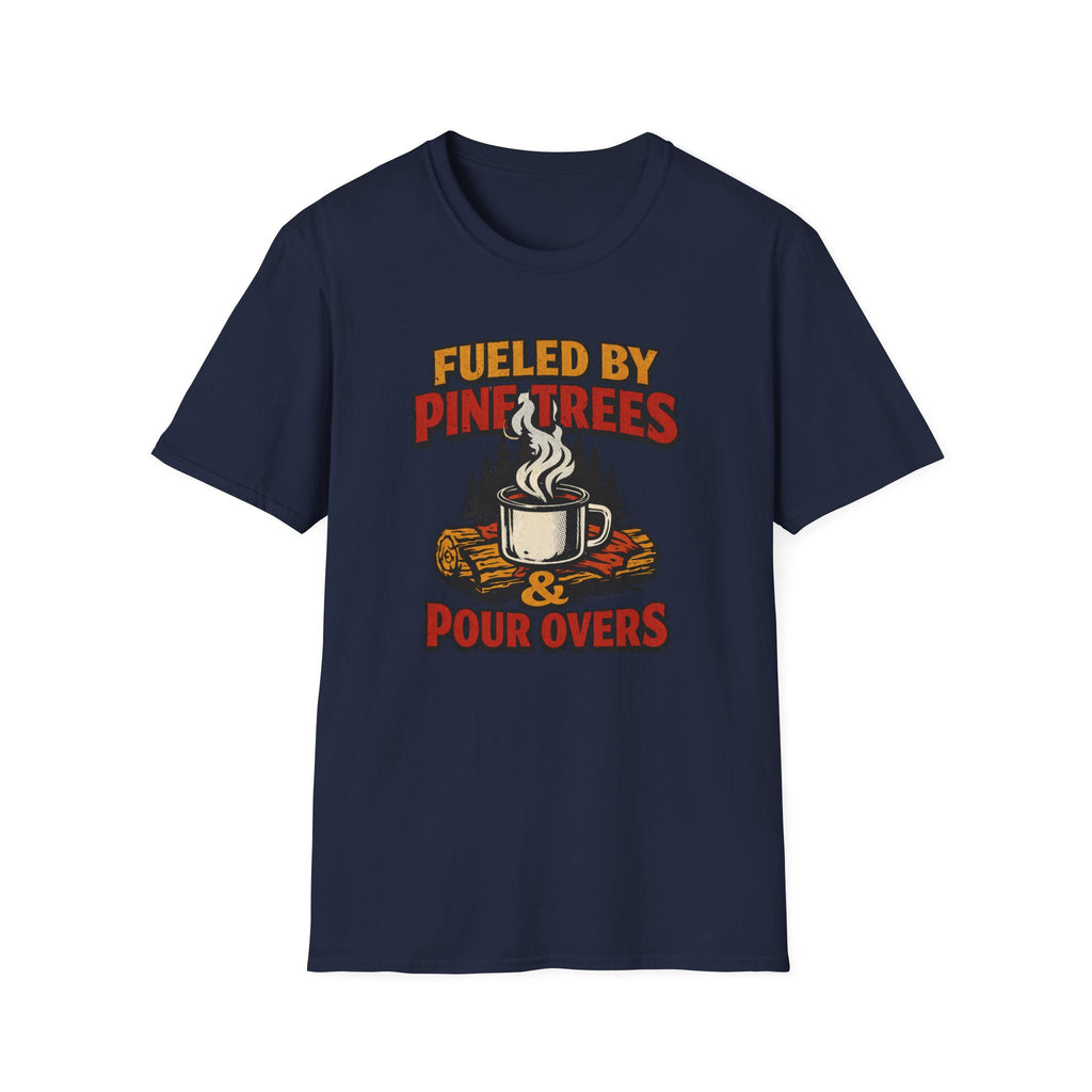 Fueled By Pine Trees And Pour Overs T-Shirt.png